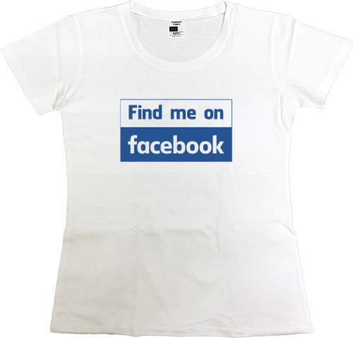 Women's Premium T-Shirt - Facebook 8 - Mfest