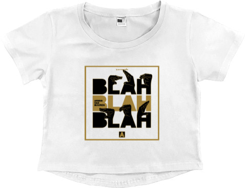 Women's Cropped Premium T-Shirt - Armin Blah Blah Blah - Mfest