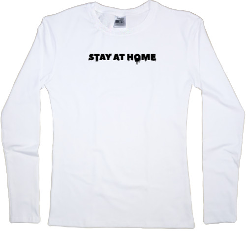 Каталог - Women's Longsleeve Shirt - STAY AT HOME - Mfest