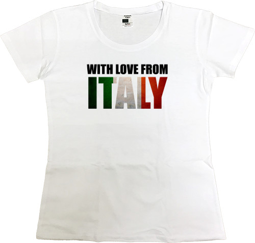 Women's Premium T-Shirt - with love from Italy - Mfest