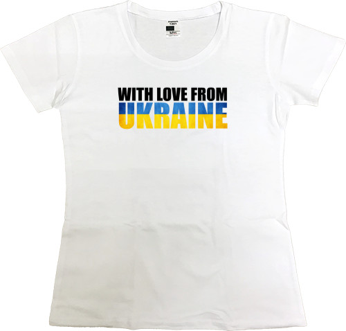 Футболка Премиум Женская - with love from Ukraine - Mfest