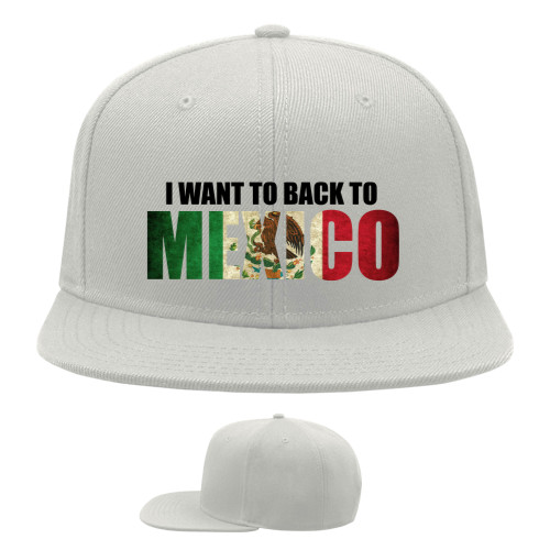 Snapback Baseball Cap - I want to back to Mexico - Mfest