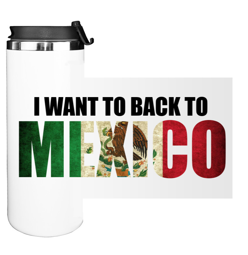 Water Bottle on Tumbler - I want to back to Mexico - Mfest