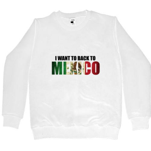 Men’s Premium Sweatshirt - I want to back to Mexico - Mfest