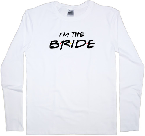 Men's Longsleeve Shirt - I`m the Bride - Mfest