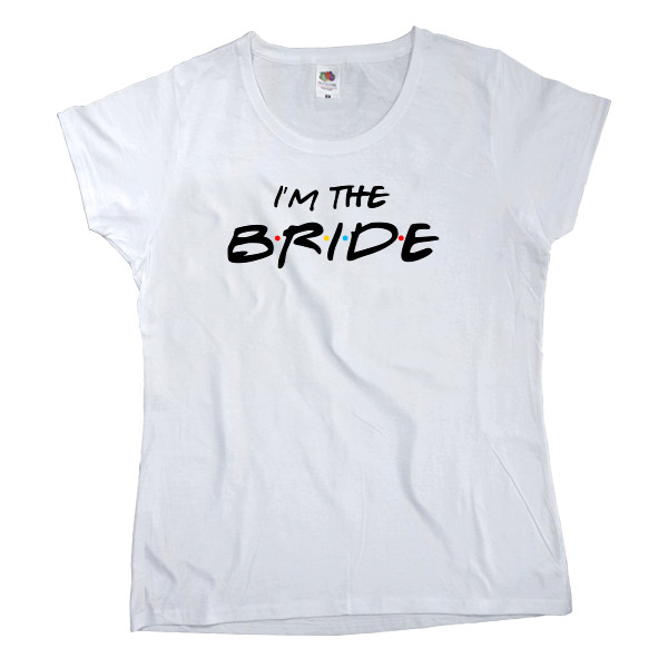 Women's T-shirt Fruit of the loom - I`m the Bride - Mfest