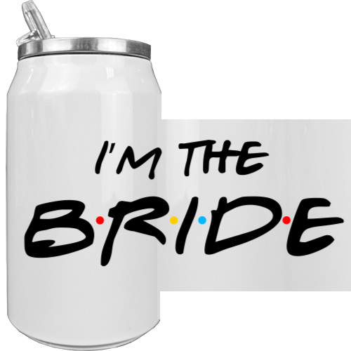 Aluminum Can - I`m the Bride - Mfest