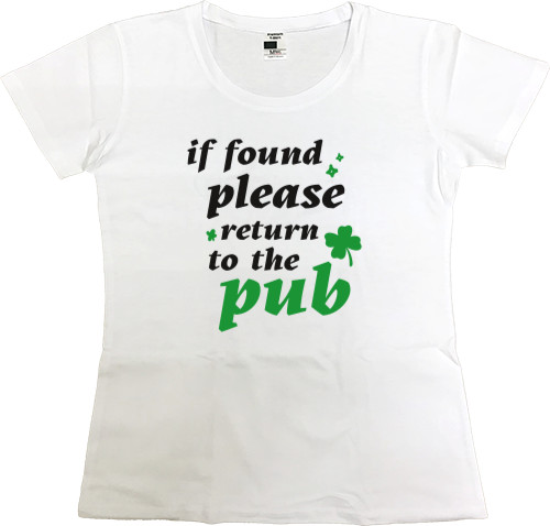 Women's Premium T-Shirt - if found please return to the Pub - Mfest