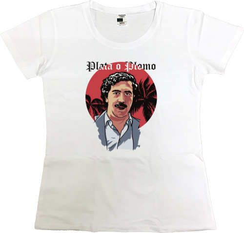 Women's Premium T-Shirt - Pablo Escobar - Mfest