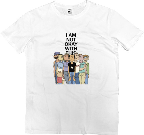 Men’s Premium T-Shirt - Мне это не нравится 4 / I Am Not Okay with This - Mfest