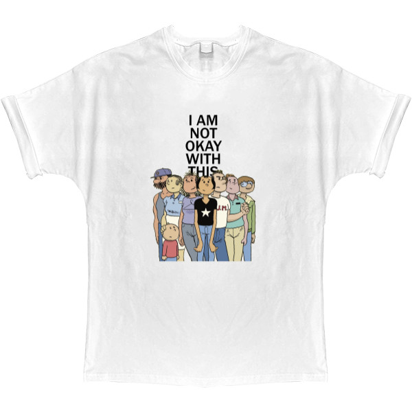 T-shirt Oversize - Мне это не нравится 4 / I Am Not Okay with This - Mfest