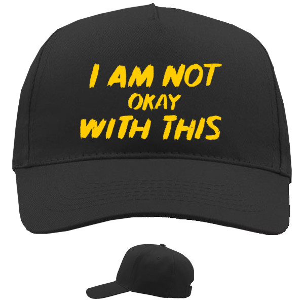 Baseball Caps - 5 panel - Мне это не нравится / I Am Not Okay with This - Mfest