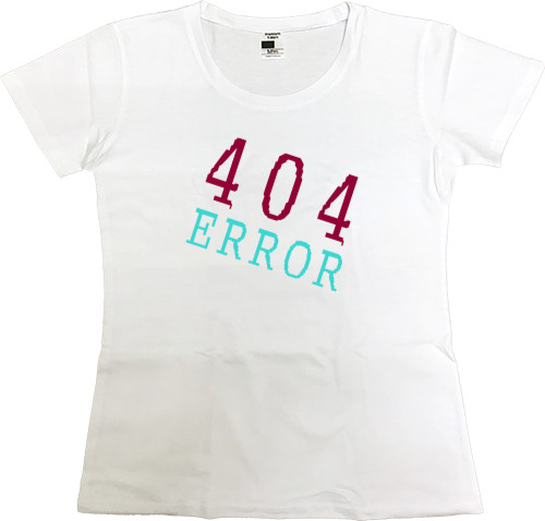 Футболка Преміум Жіноча - error 404 - Mfest