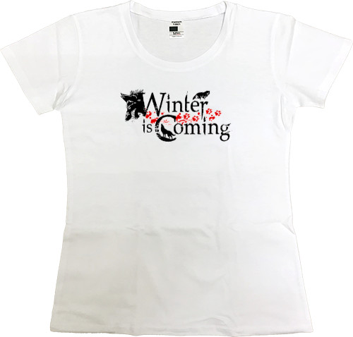 Women's Premium T-Shirt - Winter is coming 4 - Mfest