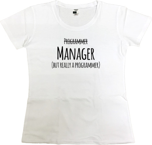 Women's Premium T-Shirt - Programmer-manadger - Mfest