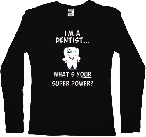 Women's Longsleeve Shirt - Dentist - Mfest