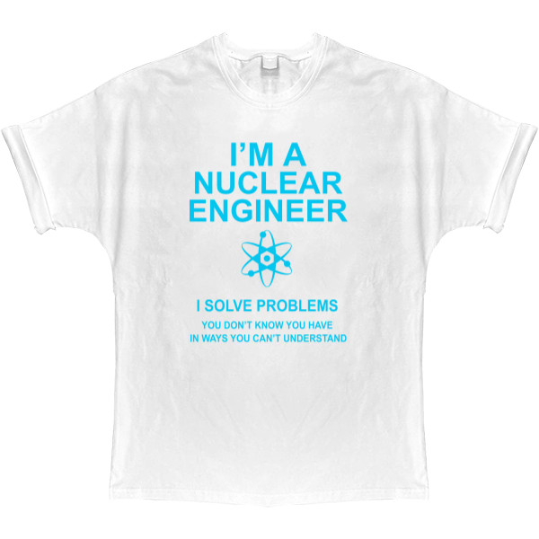 T-shirt Oversize - Nuclear engineer - Mfest