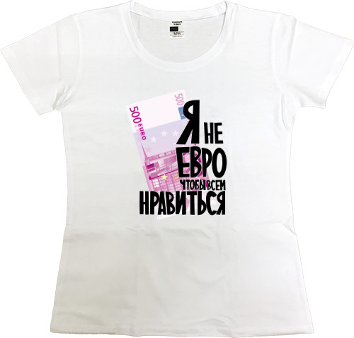 Women's Premium T-Shirt - Я не евро - Mfest