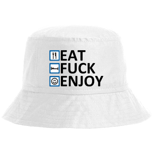 Eat Fuck Enjoy