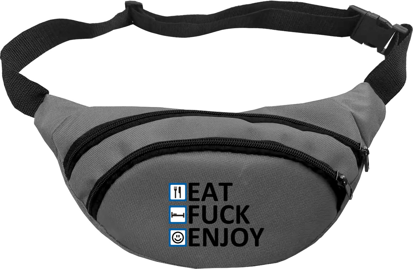 Eat Fuck Enjoy