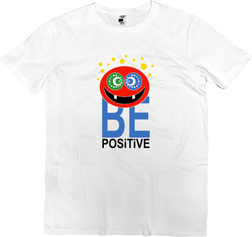 Be positive