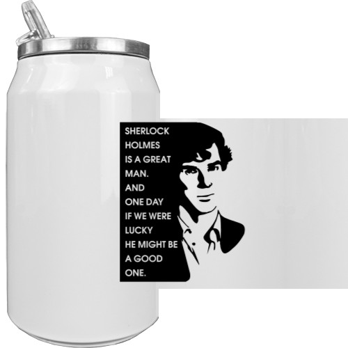 Aluminum Can - Sherlock Holmes is a great man - Mfest