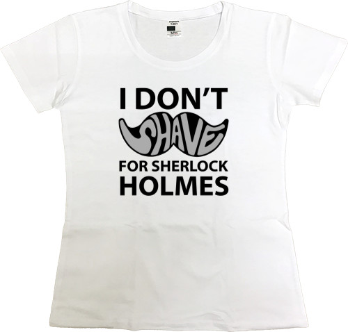 I dont shave for Sherlock Holmes