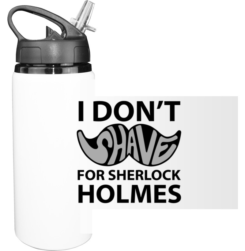 I dont shave for Sherlock Holmes