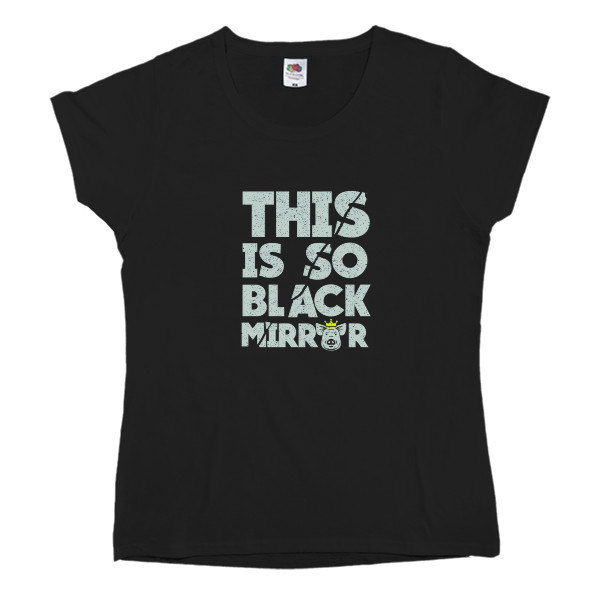 Women's T-shirt Fruit of the loom - Black Mirror 11 - Mfest