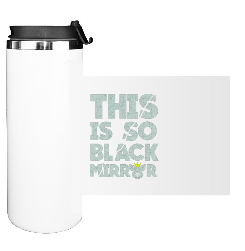 Water Bottle on Tumbler - Black Mirror 11 - Mfest