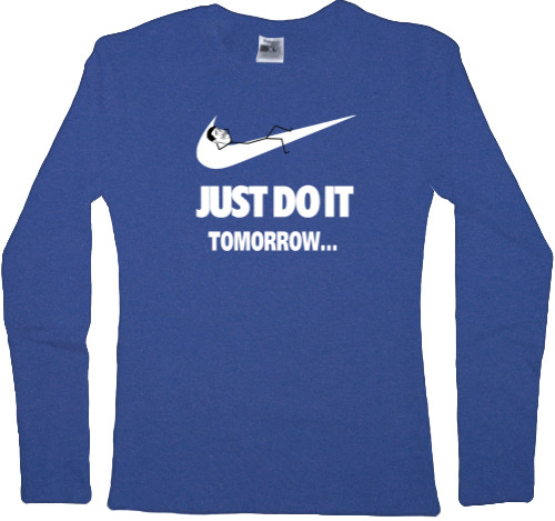 Women's Longsleeve Shirt - Just do it Tomorrow - Mfest