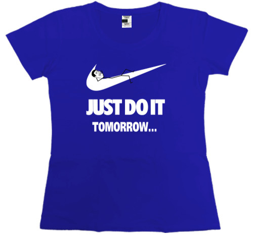 Just do it Tomorrow