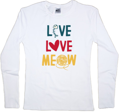 Women's Longsleeve Shirt - Live Love Meow - Mfest