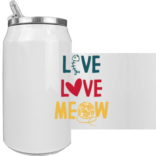 Aluminum Can - Live Love Meow - Mfest