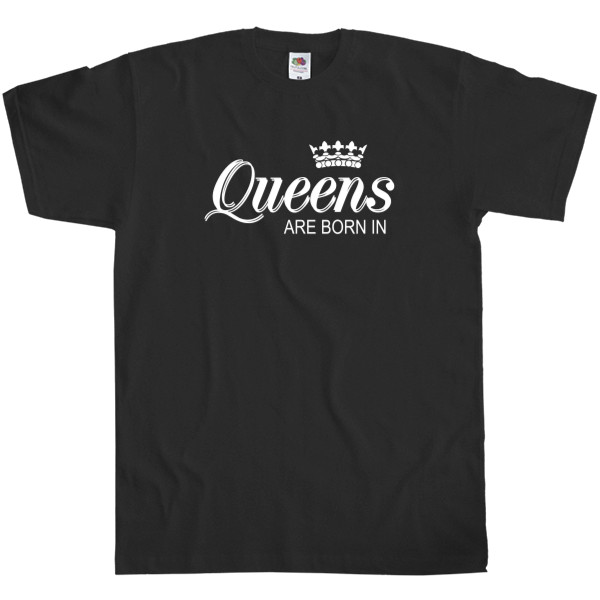 Men's T-Shirt Fruit of the loom - queens are born - Mfest