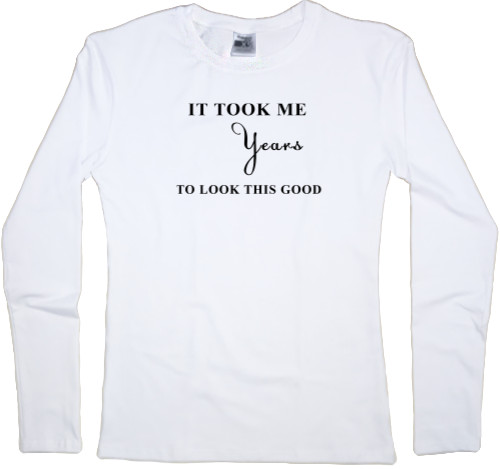 Women's Longsleeve Shirt - IT TOOK ME - Mfest