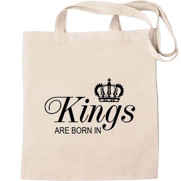 KINGS ARE BORN IN