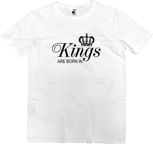 Men’s Premium T-Shirt - KINGS ARE BORN IN - Mfest