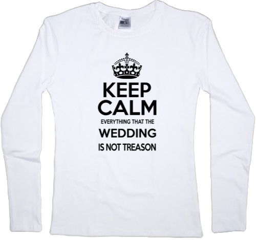 Keep calm the wedding is not treason