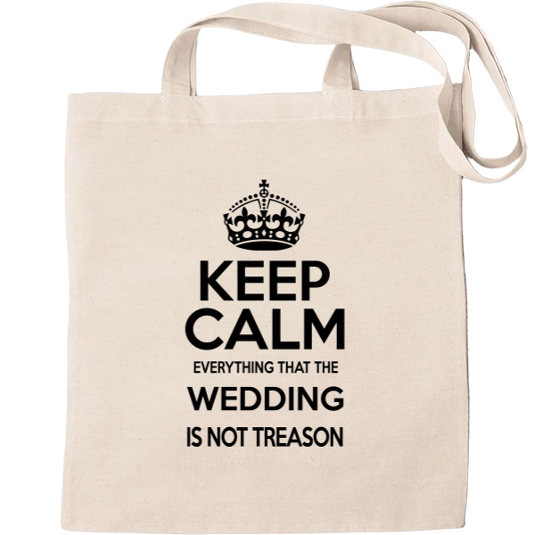 Keep calm the wedding is not treason