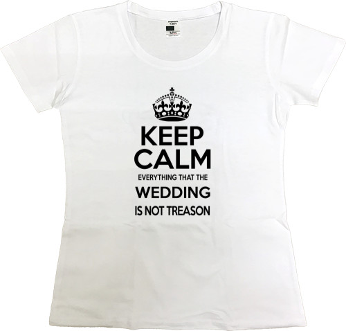 Keep calm the wedding is not treason