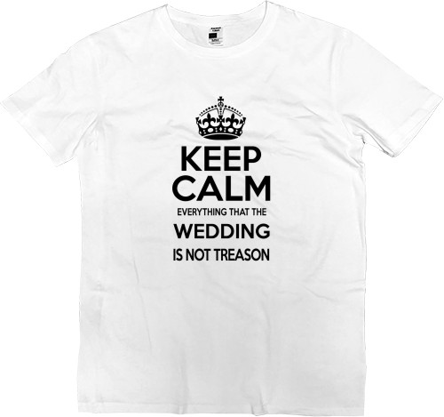 Keep calm the wedding is not treason