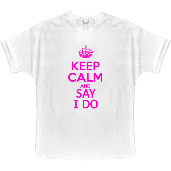 T-shirt Oversize - keep calm and say i do - Mfest