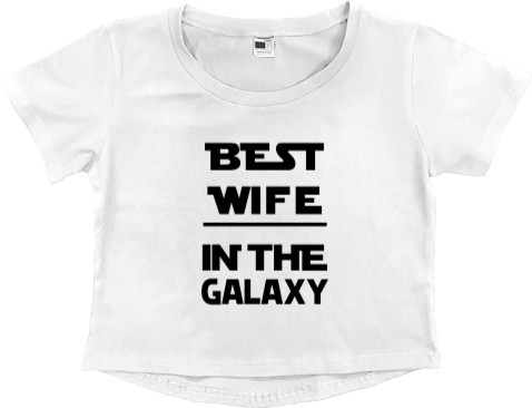 Women's Cropped Premium T-Shirt - best wife in the galaxy - Mfest