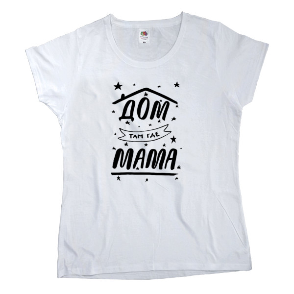 Women's T-shirt Fruit of the loom - Home is where mom is - Mfest