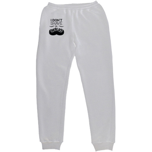 Women's Sweatpants - I dont shave for Sherlock Holmes 2 - Mfest