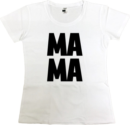 Women's Premium T-Shirt - Mother - Mfest