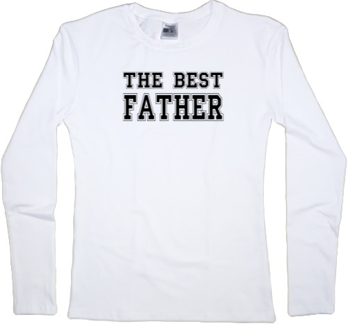 Футболка з Довгим Рукавом Жіноча - The best father 3 - Mfest