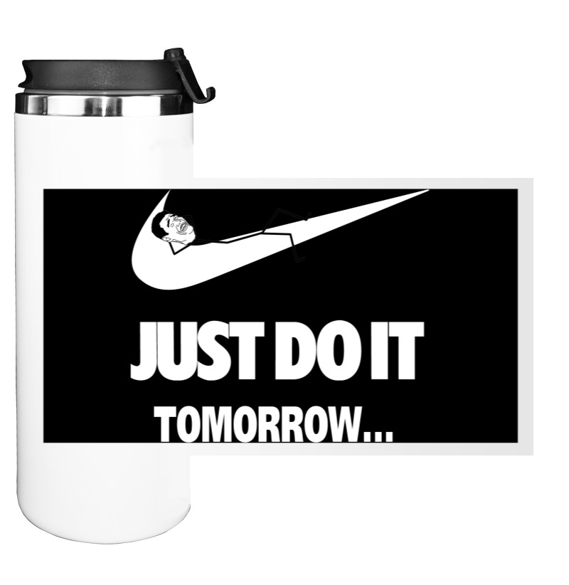 Just do it Tomorrow