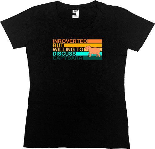 Women's Premium T-Shirt - Inrovert but willing to discuss capybara - Mfest